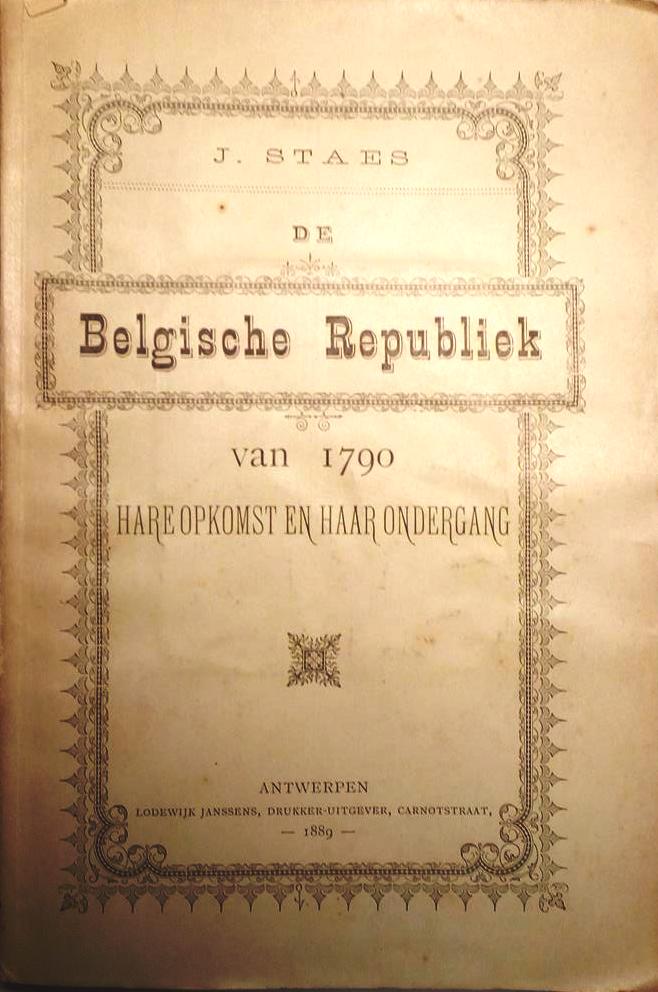 Book cover 18890013: STAES J. | De Belgische Republiek van 1790: Hare Opkomst en haar Ondergang