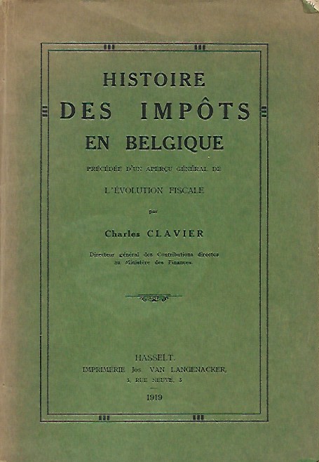 Book cover 19190027: CLAVIER Charles | Histoire des impôts en Belgique, précédée d