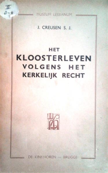 Book cover 19310025: CREUSEN J. s.j. | Het kloosterleven volgens het kerkelijk recht (uit het Fransch, naar de 4e uitgave)