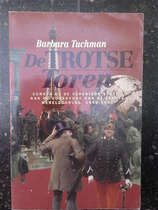 Book cover 19620108: TUCHMAN Barbara | De trotse toren. Europa en de Verenigde Staten aan de vooravond van de Eerste Wereldoorlog 1890-1914. (vertaling van The Proud Tower)