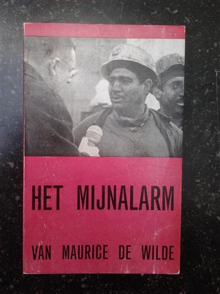 Book cover 19660155: DE WILDE Maurice | Het mijnalarm van Maurice De Wilde. Een dossier.