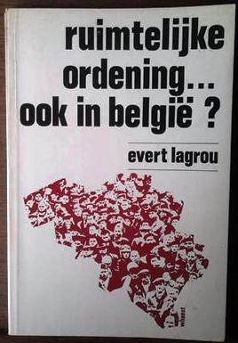 Book cover 19710040: LAGROU Evert | Ruimtelijke ordening ... ook in België?