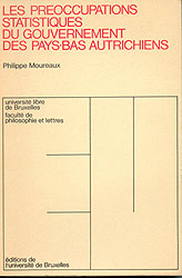 Book cover 19710048: MOUREAUX Philippe | Les préoccupations statistiques du gouvernement des Pays-Bas autrichiens. Et le dénombrement des industries dressé en 1764.