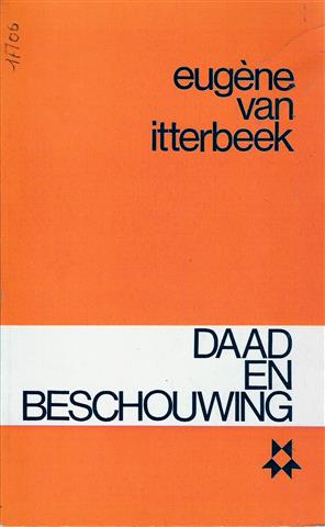 Book cover 19720067: VAN ITTERBEEK Eugène | Daad en beschouwing. Beschouwingen over literatuur en maatschappij 1968-1970