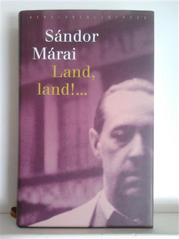 Book cover 19720152: MARAI Sandor | Land, land ! ... (vertaling van Föld, föld - 1972)