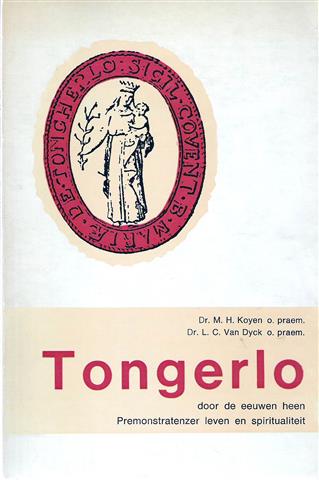 Book cover 19730044: KOYEN M. Dr o.praem. & VAN DYCK L. C. Dr o.praem.  | Tongerlo door de eeuwen heen. Premonstratenzer leven en spiritualiteit.