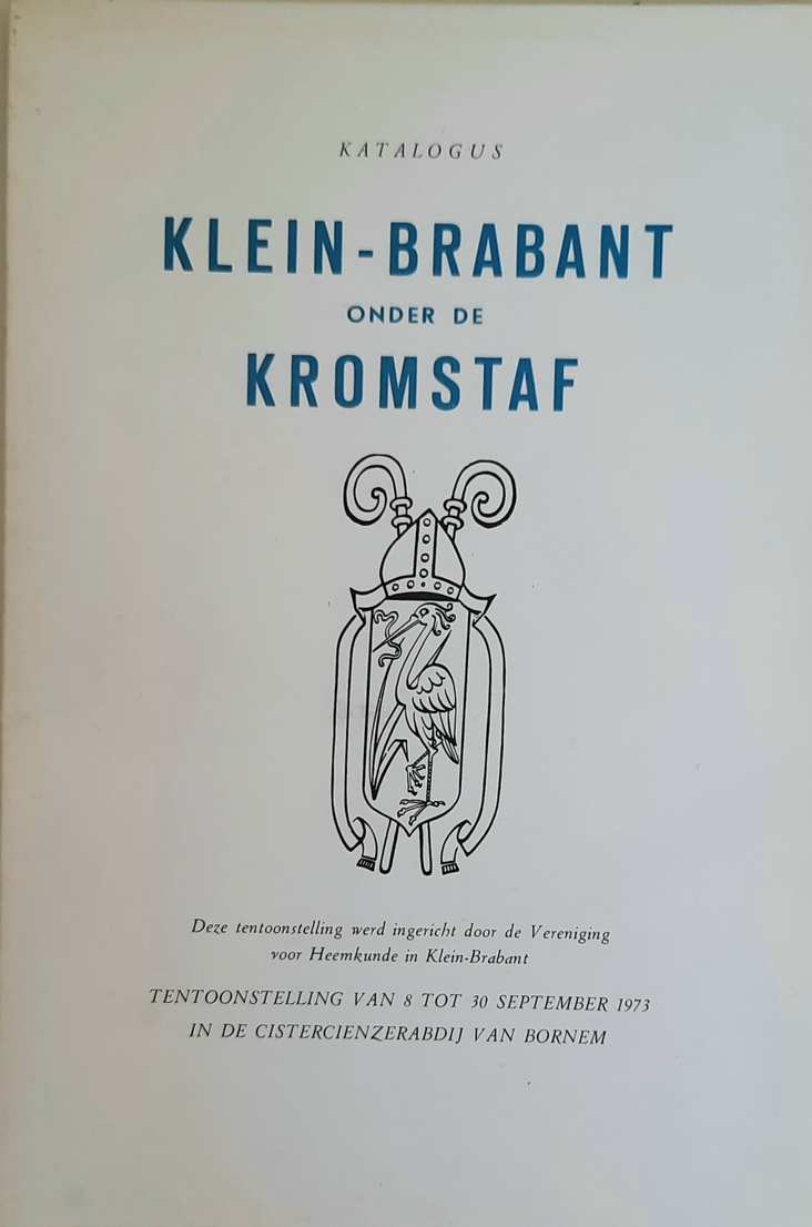 Book cover 19730054: COLLECTIEF | Katalogus Klein-Brabant onder de kromstaf. Tentoonstelling ingericht door de Vereniging voor Heemkunde in Klein-Brabant. 