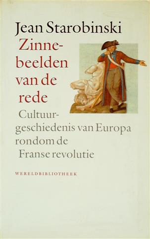 Book cover 19730067: STAROBINSKI Jean | Zinnebeelden van de rede. Cultuurgeschiedenis van Europa rondom de Franse revolutie. (vert. van 1789 Les emblèmes de la raison)