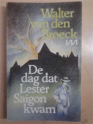 Book cover 19740174: VAN DEN BROECK Walter | De dag dat Lester Saigon kwam