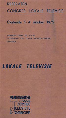 Book cover 19750020: NN  | Lokale Televisie. Referaten Congres Lokale Televisie. Oostende 1-4/10/1975
