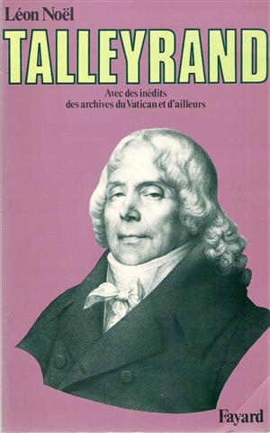 Book cover 19750043: NOËL Léon | Enigmatique Talleyrand - Avec des inédits des archives du Vatican et d