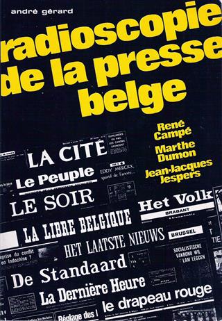 Book cover 19750059: CAMPE René, DUMON Marthe, JESPERS Jean-Jacques | Radioscopie de la presse belge
