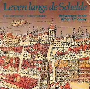 Book cover 19760077: VOET L. Dr, VAN BEYLEN J. | Leven langs de Schelde, Antwerpen in de 16e en 17e eeuw 