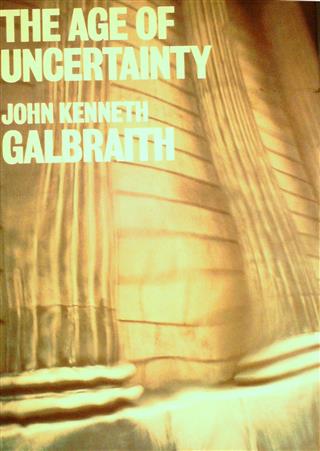 Book cover 19770107: GALBRAITH John Kenneth | The Age of Uncertainty