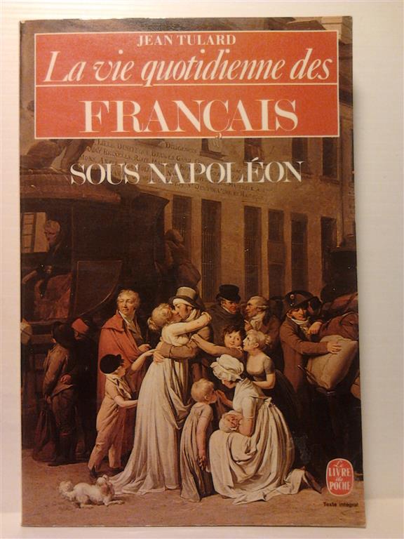 Book cover 19780149: TULARD Jean | La vie quotidienne des français sous Napoléon