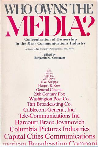 Book cover 19790054: COMPAINE Benjamin M. (editor) | Who owns the media? Concentration of Ownership in the Mass Communication Industry