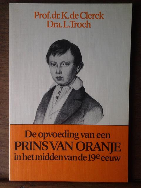 Book cover 19790101: DE CLERCK K. Prof. Dr, TROCH L. Dra | De opvoeding van een prins van Oranje in het midden van de 19e eeuw