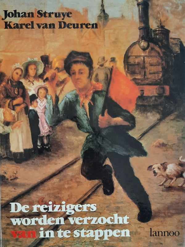 Book cover 19800079: STRUYE Johan, VAN DEUREN Karel | De reizigers worden verzocht van in te stappen [Historiek van de Belgische Spoorwegen]