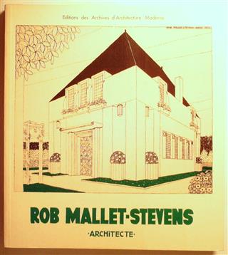 Book cover 19800160: MALLET-STEVENS ROB, DESHOULIERES Dominique, JEANNEAU Hubert, CULOT Maurice, BUYSSENS Brigitte | Rob Mallet-Stevens. Architecte