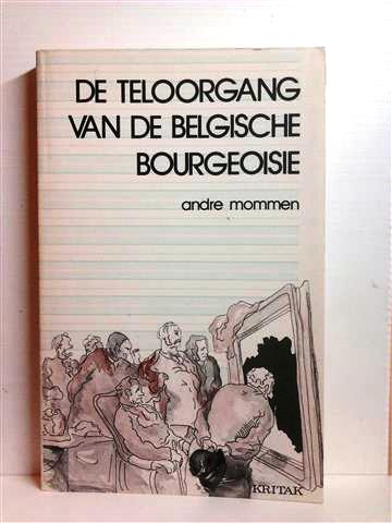 Book cover 19820120: MOMMEN André | De teloorgang van de Belgische bourgeoisie