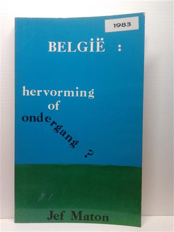 Book cover 19830006: MATON Jef Prof. | België: hervorming of ondergang ?