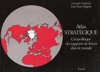 Book cover 19830029: CHALIAND Gérard & RAGEAU Jean-Pierre | Atlas stratégique - Géopolitique des rapports de forces dans le monde