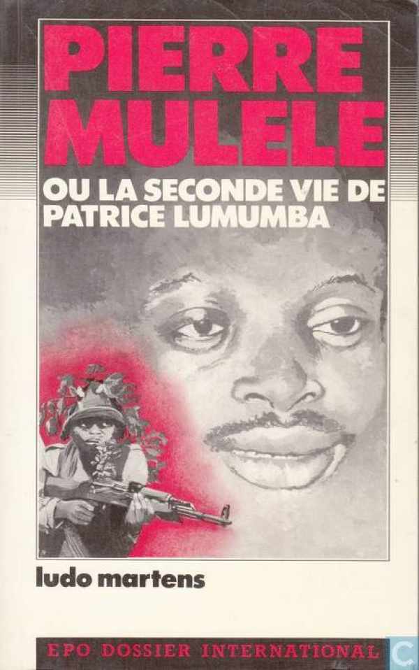 Book cover 19850173: MARTENS Ludo, LUMUMBA F.E. (préface) | Pierre Mulele ou la seconde vie de Patrice Lumumba