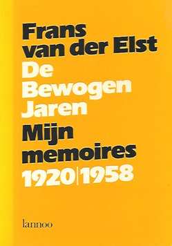 Book cover 19850209: VAN DER ELST Frans | De bewogen jaren. Mijn memoires (1920-1958) 