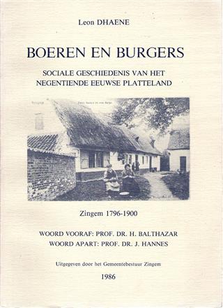 Book cover 19860063: DHAENE Leon | Boeren en Burgers. Sociale geschiedenis van het negentiende eeuwse platteland. Zingem 1796-1900.