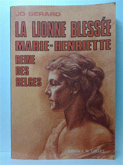 Book cover 19860159: GERARD Jo | La lionne blessée. Marie-Henriette, Reine des Belges 
