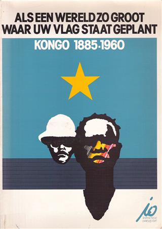 Book cover 19860176: FOUTRY Vita & NECKERS Jan | Als een wereld zo groot waar uw vlag staat geplant, Kongo/Congo 1885-1960