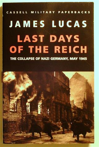 Book cover 19860202: LUCAS James | Last days of the Reich; The collapse of Nazi Germany, may 1945