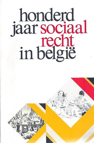 Book cover 19870078: DELVAUX Georges, DURIEU Jean-Luc, SERE HERMAN | Honderd jaar SOCIAAL RECHT in België 1886.1887/1986.1987