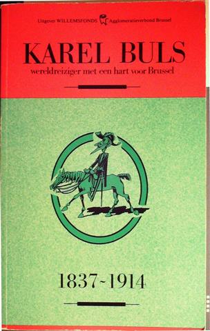 Book cover 19870236: BOTS Marcel, APERS Jan, e.a. | Karel Buls, wereldreiziger met een hart voor Brussel (1837-1914)
