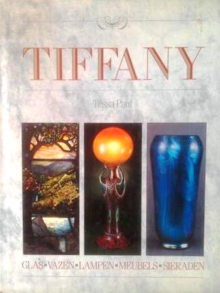 Book cover 19880153: PAUL Tessa | Tiffany. Glas, vazen, lampen, meubels, sieraden