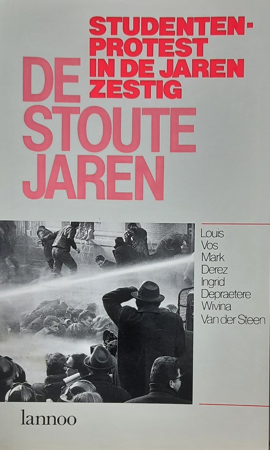 Book cover 19880169: VOS Louis, DEREZ Mark, DEPRAETERE Ingrid, VAN DER STEEN Wivina | De stoute jaren. Studentenprotest in de jaren zestig.