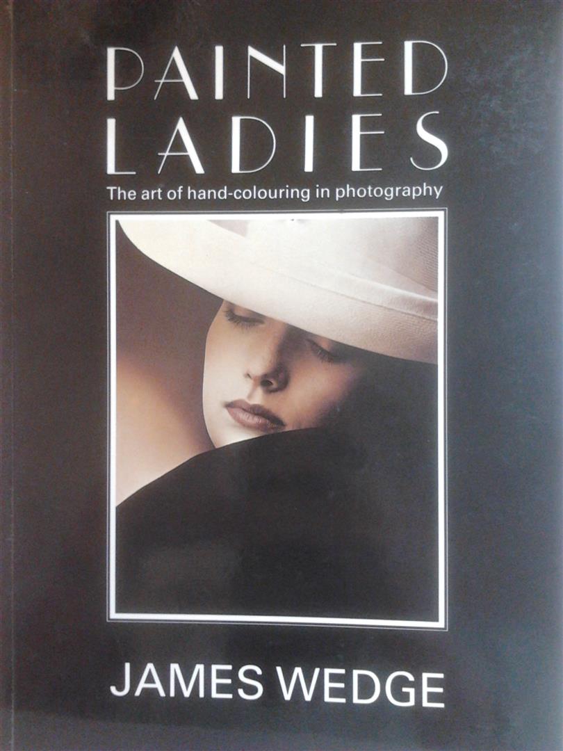 Book cover 19880226: WEDGE James | Painted Ladies: The art of hand-colouring in photography 
