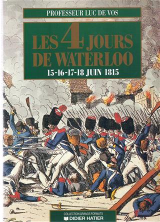 Book cover 19900033: DE VOS Luc | Les 4 jours de Waterloo 15-16-17-18 juin 1815