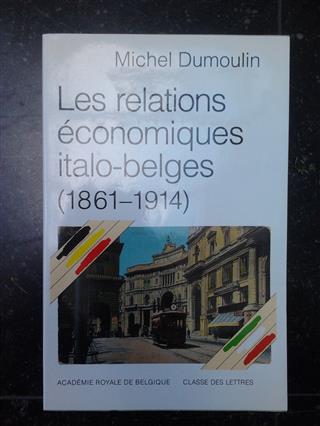 Book cover 19900213: DUMOULIN Michel | Les relations économiques italo-belges (1861-1914)