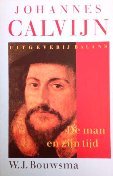 Book cover 19910064: BOUWSMA, W. J. | Johannes Calvijn. De man en zijn tijd.