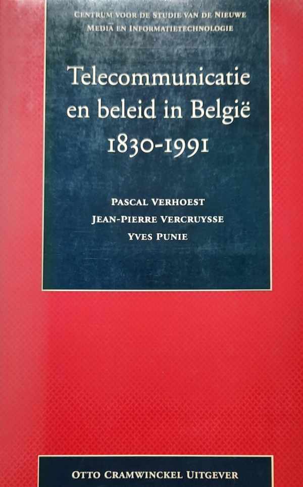 Book cover 19910083: VERHOEST e.a. | Telecommunicatie en beleid in Belgie. Een reconstructie van de politieke besluitvorming vanaf de optische telegraaf tot de oprichting van Belgacom.