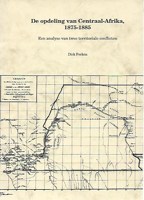 Book cover 19910164: FOEKEN Dick | De opdeling van Centraal-Afrika, 1875-1885. Een analyse van twee territoriale conflicten. 