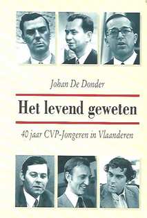 Book cover 19910176: DE DONDER Johan | Het levend geweten. 40 jaar CVP-Jongeren in Vlaanderen