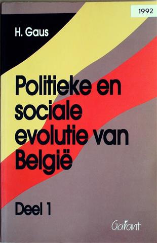 Book cover 19920005: GAUS Helmut | Politieke en sociale evolutie van België (Deel 1)