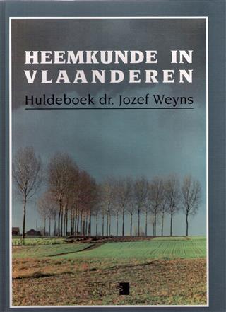 Book cover 19920060: GERITS Jan, VANNOPPEN Henri dr | Heemkunde in Vlaanderen. Huldeboek dr. Jozef Weyns.