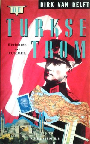Book cover 19920116: VAN DELFT Dirk | De Turkse trom, berichten uit Turkije