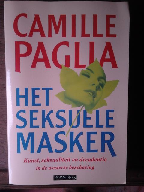 Book cover 19920123: PAGLIA Camille | Het seksuele masker. Kunst, seksualiteit en decadentie in de westerse beschaving. (vert. van Sexual Personage. Art and decadence from Nefertiti to Emily Dickinson)