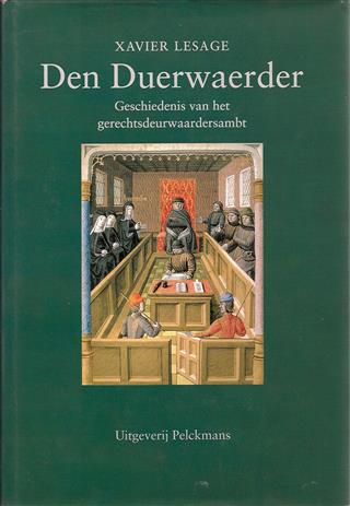 Book cover 19930043: LESAGE Xavier | Den Duerwaerder. Geschiedenis van het gerechtsdeurwaardersambt.
