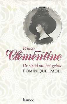 Book cover 19930222: PAOLI Dominique | Prinses Clémentine (1872-1955). De strijd om het geluk 