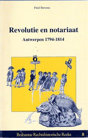 Book cover 19940133: STEVENS Fred | Revolutie en notariaat Antwerpen 1794-1814